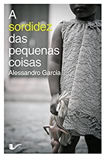Livro A sordidez das pequenas coisas