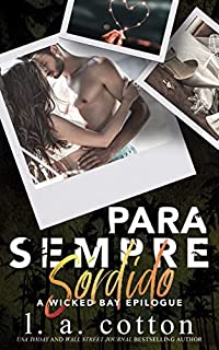 Livro Para Sempre Sórdido (Série Wicked Bay Livro 9)