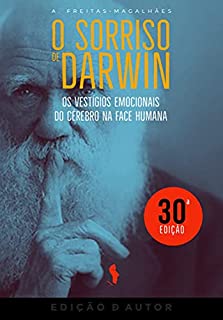O Sorriso de Darwin: Os Vestígios Emocionais do Cérebro na Face Humana (30ª edição)