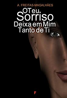 Livro O Teu Sorriso Deixa em Mim Tanto de Ti