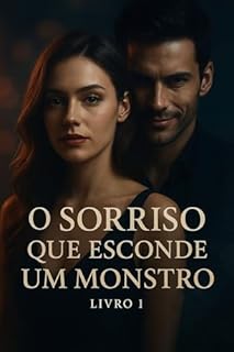 Livro O Sorriso Que Esconde Um Monstro - Livro 1 - Um Romance dark cheio de suspense