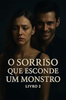 Livro O Sorriso Que Esconde Um Monstro - Livro 2 - Um Romance dark cheio de suspense