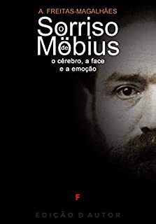 O Sorriso de Möbius - O Cérebro, a Face e a Emoção