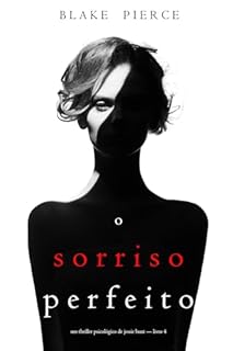 Livro O Sorriso Perfeito (Um Thriller Psicológico De Jessie Hunt — Livro 4)