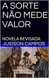 Livro A SORTE NÃO MEDE VALOR: NOVELA REVISADA