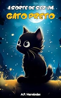Livro A sorte de ser um gato preto: Um conto divertido para crianças