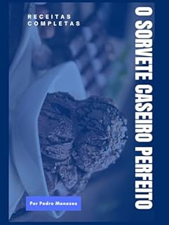 O Sorvete Caseiro Perfeito