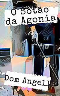 Livro O Sótão da Agonia: Ele perdeu a virgindade numa sessão de sadomasoquismo (mas não sabe com quem foi).