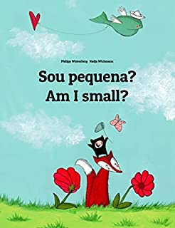 Sou pequena? Am I small?: Livro infantil bilingue: português do Brasil-inglês (Livros bilíngues de Philipp Winterberg)