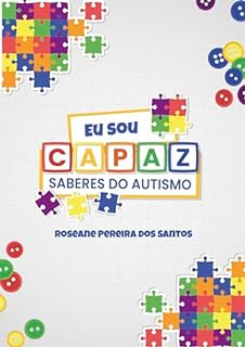 Eu sou capaz: Saberes do autismo