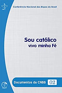 Livro Sou católico: vivo minha fé (Documentos da CNBB Livro 2)