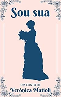 Livro Sou sua (Conto de época)
