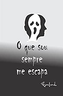 Livro O que sou sempre me escapa
