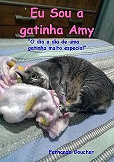 Livro Eu sou a gatinha Amy: "O dia a dia de uma gatinha muito especial"