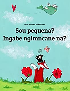 Livro Sou pequena? Ingabe ngimncane na?: Livro infantil bilingue: português do Brasil-zulu (Livros bilíngues de Philipp Winterberg)