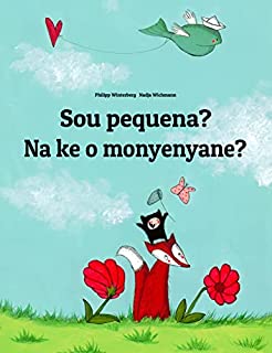 Sou pequena? Na ke o monyenyane?: Livro infantil bilingue: português do Brasil-sepedi (Livros bilíngues de Philipp Winterberg)