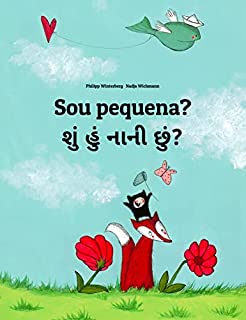 Livro Sou pequena? શું હું નાની છું?: Livro infantil bilingue: português do Brasil-guzarate (Livros bilíngues de Philipp Winterberg)