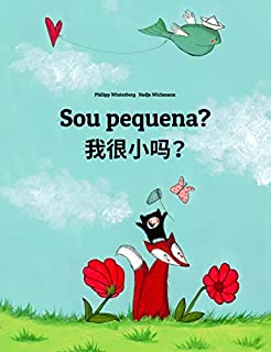 Livro Sou pequena? 我很小吗？: Livro infantil bilingue: português do Brasil-xangaiense, chinês wu (Livros bilíngues de Philipp Winterberg)