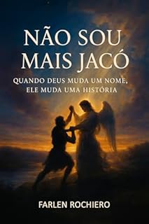 Livro Não Sou Mais Jacó: Quando Deus Muda um Nome, Ele Muda uma História