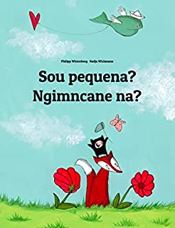 Livro Sou pequena? Ngimncane na?: Livro infantil bilingue: português do Brasil-ndebele do norte (Livros bilíngues de Philipp Winterberg)