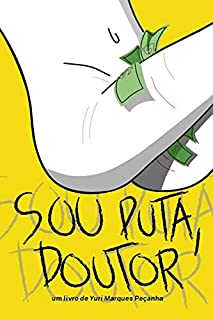 "Sou Puta, Doutor": Um Livro de Yuri Marques Peçanha