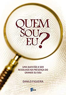 Livro Quem sou eu?: Uma questão a ser resolvida na presença do grande eu sou