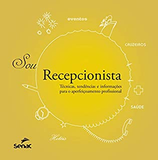 Livro Sou recepcionista: técnicas, tendências e informações para o aperfeiçoamento profissional