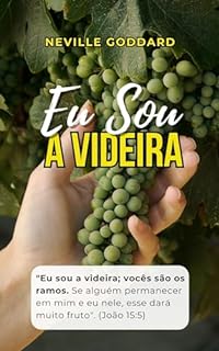 Livro EU SOU a Videira (Palestras de Neville Goddard)
