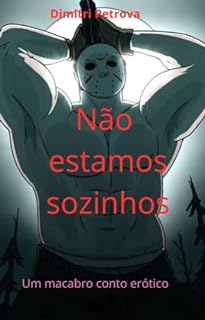 Livro Não estamos sozinhos : Um macabro conto erótico gay