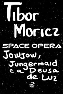 Livro Space Opera - Jowjow, Jungermaid e a Deusa da Luz