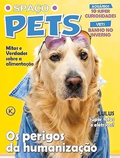 Livro Spaço Pets Ed. 49; Os perigos da humanização