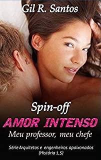 Livro Spin-off Amor Intenso: Meu professor, meu chefe (história 1.5): Arquitetos e engenheiros apaixonados (1.5)