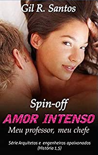 Spin-off Amor Intenso: Meu professor, meu chefe (história 1.5): Arquitetos e engenheiros apaixonados (1.5)