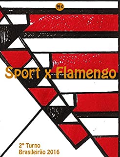 Sport x Flamengo: Brasileirão 2016/2º Turno (Campanha do Clube de Regatas do Flamengo no Campeonato Brasileiro 2016 Série A)