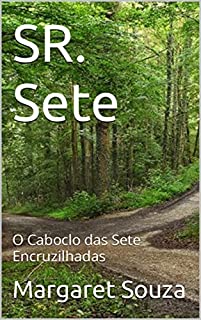 Livro SR. Sete: O Caboclo das Sete Encruzilhadas