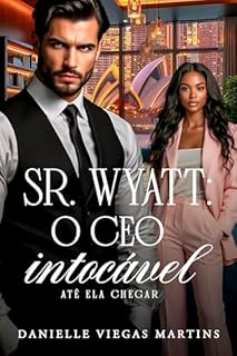 Livro SR. WYATT: O CEO INTOCÁVEL ATÉ ELA CHEGAR