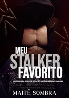 Livro Meu Stalker Favorito: Um conto da segunda geração da série Herdeiras da Máfia