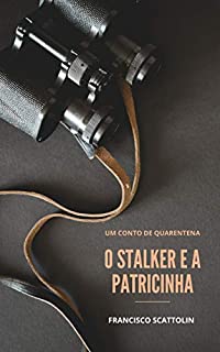 Livro O Stalker e a Patricinha - um conto de quarentena
