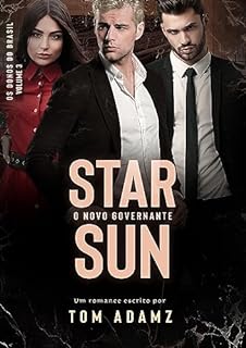 Livro Star Sun: O Novo Governante (Os Donos do Brasil Livro 3)