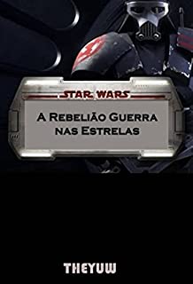 Livro Star Wars A Rebelião Guerra nas Estrelas