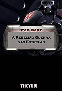 Livro Star Wars A Rebelião Guerra Nas Estrelas