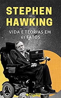 Livro Stephen Hawking: Vida e Teorias em  61 Fatos (Mentes Brilhantes Livro 3)