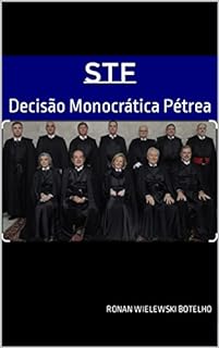 Livro STF: Decisão Monocrática Pétrea (Política no Brasil. Livro 6)