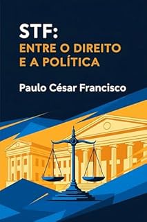 Livro STF: Entre o Direito e Política (Entre a Lei e o Poder)