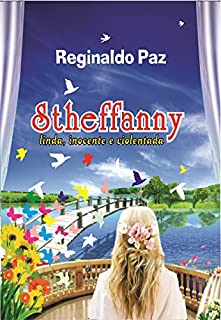 Livro Stheffanny, linda, inocente e violentada