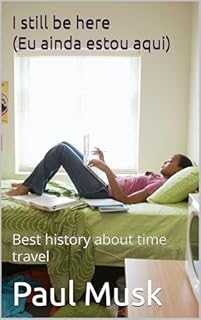 Livro O still be here(Eu ainda estou aqui): Best hystory about time travel