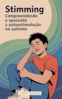 Livro Stimming: Compreendendo e Apoiando a Autoestimulação no Autismo (Autismo e Tdah Livro 61)