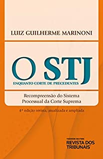 Livro O STJ Enquanto Corte de Precedentes