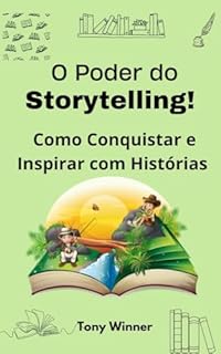 Livro O Poder do Storytelling: Como Conquistar e Inspirar com Histórias
