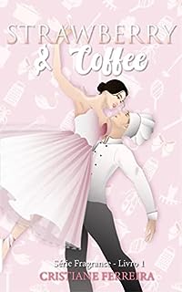 Livro Strawberry & Coffee (Série Fragrance - Livro 1)